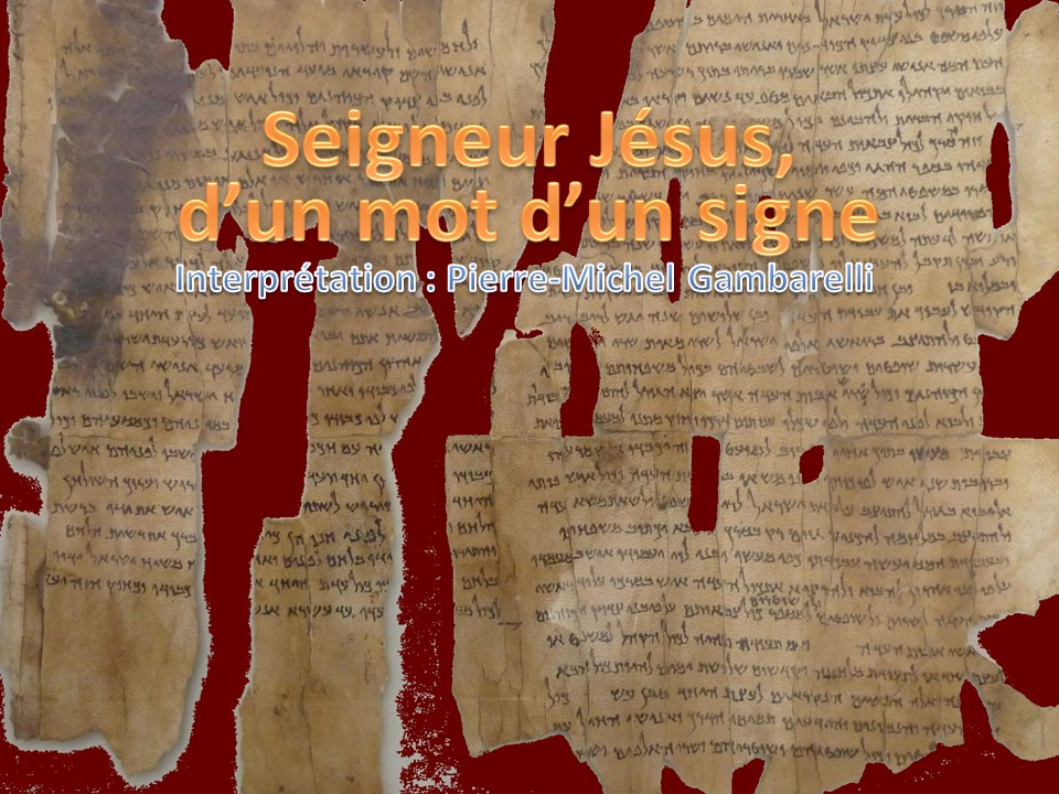 Seigneur Jésus, d’un mot d’un signe